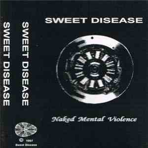 Sweet Disease - Naked Mental Violence