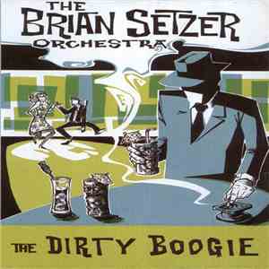 The Brian Setzer Orchestra - The Dirty Boogie
