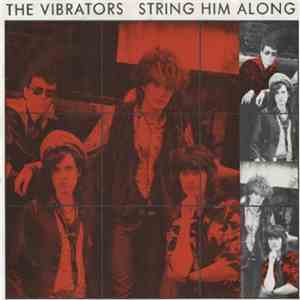 The Vibrators - String Him Along