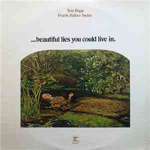 Tom Rapp, Pearls Before Swine - ...Beautiful Lies You Could Live In.