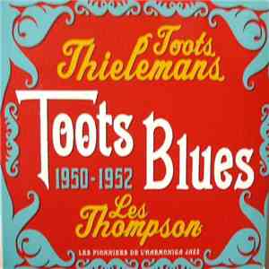 Toots Thielemans, Les Thompson  - Toots Blues 1950-1952