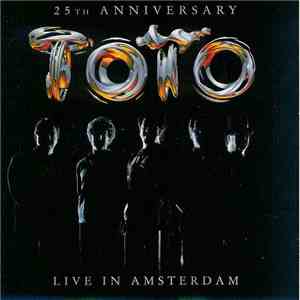 Toto - 25th Anniversary - Live In Amsterdam