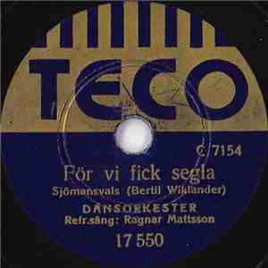 Unknown Artist - För Vi Fick Segla / De' Ä' De' Bästa Som Finnes För En Sjö ...