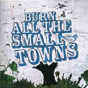 Various - Burn All The Small Towns