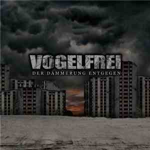Vogelfrei - Der Dämmerung Entgegen