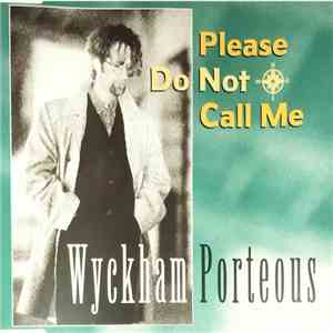 Wyckham Porteous - Please Do Not Call Me