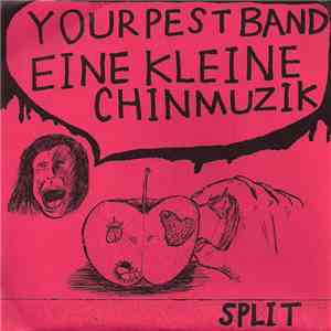 Your Pest Band / Eine Kleine Chinmuzik - Split
