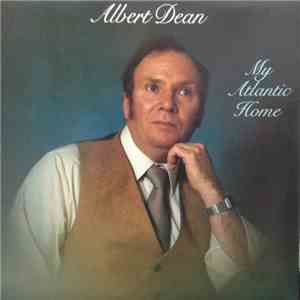 Albert Dean - My Atlantic Home
