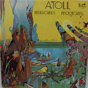 Atoll - Musiciens - Magiciens
