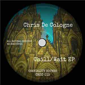 Chris De Cologne - Chill / Wait EP