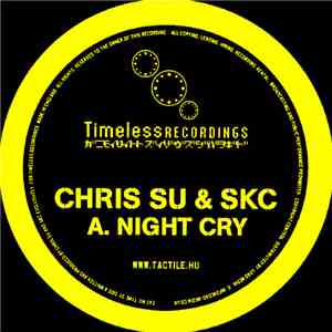Chris Su & SKC / Tactile  - Night Cry / Spaced Out