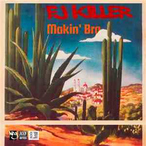 Fj Killer - Makin' Bro!