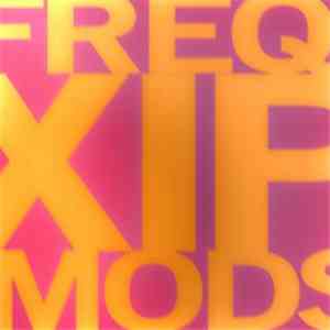 Freq Mods - X.I.P.