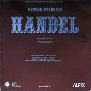 Georg Friedrich Händel, Ensemble Carl Philipp, Denis Bédard - Les Concertos Pour Orgue De George Frideric Handel Volume II