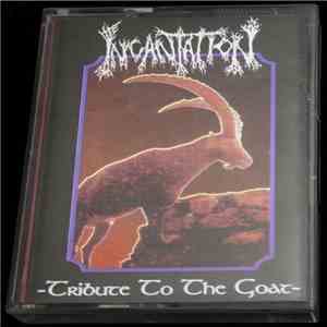 Incantation - Tribute To The Goat