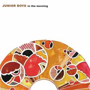 Junior Boys - In The Morning