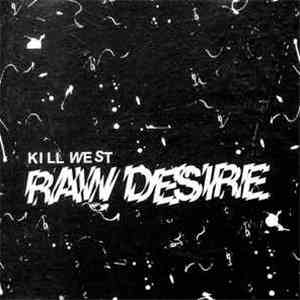 Kill West - Raw Desire