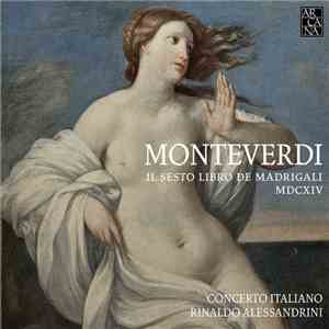 Monteverdi, Concerto Italiano, Rinaldo Alessandrini - Il Sesto Libro De Mad ...