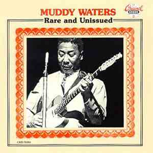Muddy Waters - Rare And Unissued
