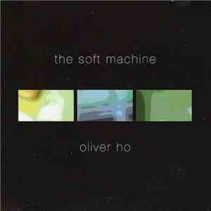 Oliver Ho - The Soft Machine