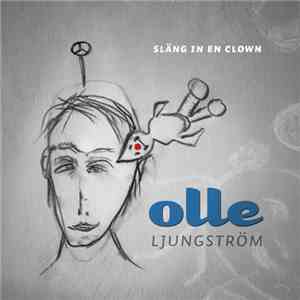 Olle Ljungström - Släng In En Clown