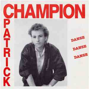 Patrick Champion - Danse Danse Danse
