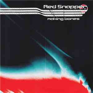 Red Snapper - Making Bones