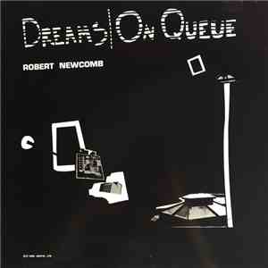 Robert Newcomb - Dreams On Queue