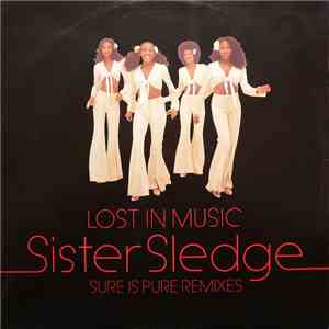 Sister Sledge - Lost In Music (Sure Is Pure Remixes)
