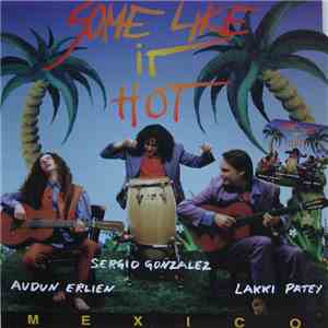 Some Like It Hot - Mexico