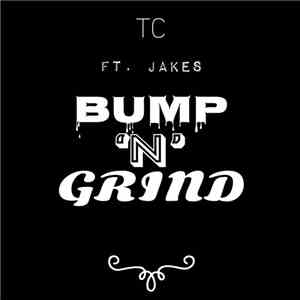 TC Ft. Jakes - Bump 'N' Grind