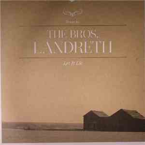 The Bros. Landreth - Let It Lie
