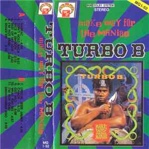 Turbo B. - Make Way For The Maniac