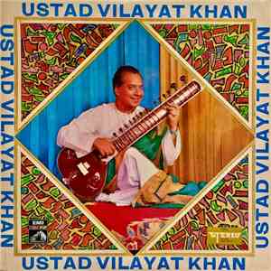 Ustad Vilayat Khan - Ustad Vilayat Khan