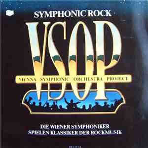 VSOP Vienna Symphonic Orchestra Project - Symphonic Rock · Die Wiener Symphoniker Spielen Klassiker Der Rockmusik