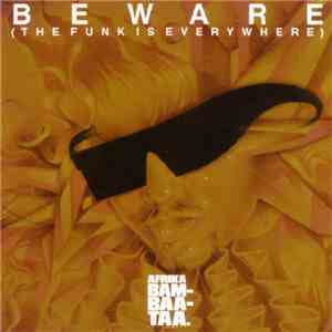 Afrika Bambaataa And Family - Beware (The Funk Is Everywhere)