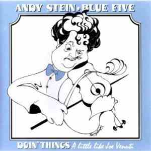Andy Stein Blue Five - Doin' Things A Little Like Joe Venuti