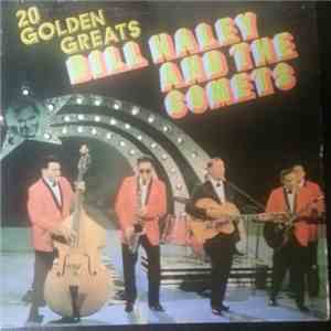 Bill Haley And His Comets - 20 Golden Greats
