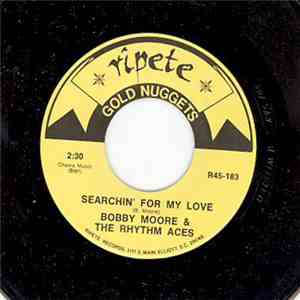 Bobby Moore & The Rhythm Aces - Searchin' For My Love / Reaching Out