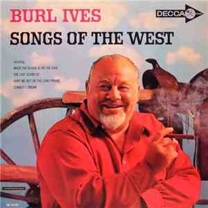 Burl Ives - Songs Of The West