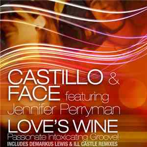 Castillo & Face Featuring Jennifer Perryman - Love's Wine E.P.