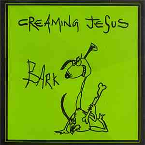 Creaming Jesus - Bark EP