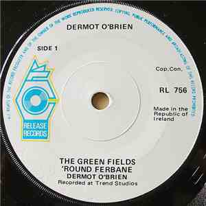 Dermot O'Brien - The Green Fields 'Round Ferbane