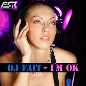 DJ Fait - I'm OK