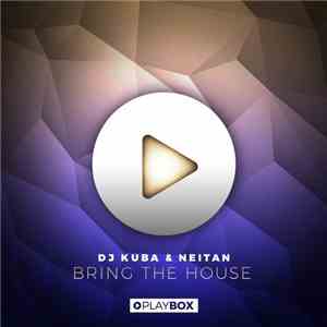 DJ Kuba & Neitan - Bring The House