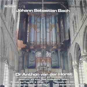 Dr Anthon van der Horst - Johann Sebastian Bach