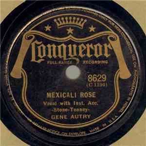 Gene Autry - Mexicali Rose / Nobody’s Darling But Mine