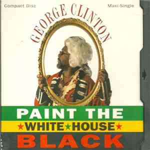 George Clinton - Paint The White House Black