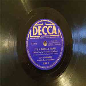 Guy Lombardo And His Royal Canadians - It's A Lonely Trail / I Ups To Her A ...