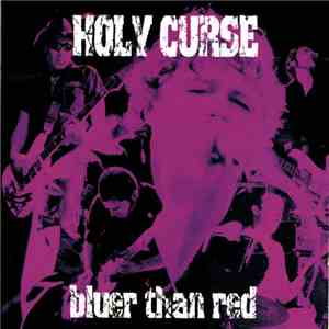 Holy Curse - Bluer Than Red